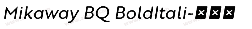 Mikaway BQ BoldItali字体转换